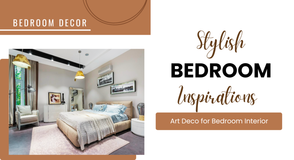 Art Deco For Bedroom Interior: Stylish Bedroom Inspirations