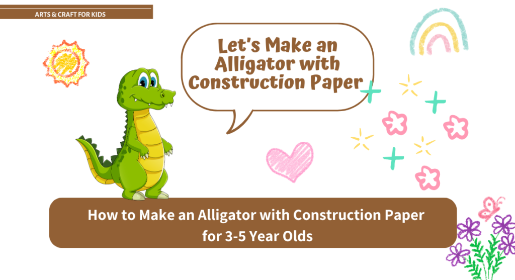 How to Make an Alligator with Construction Paper for 3-5 Year Olds