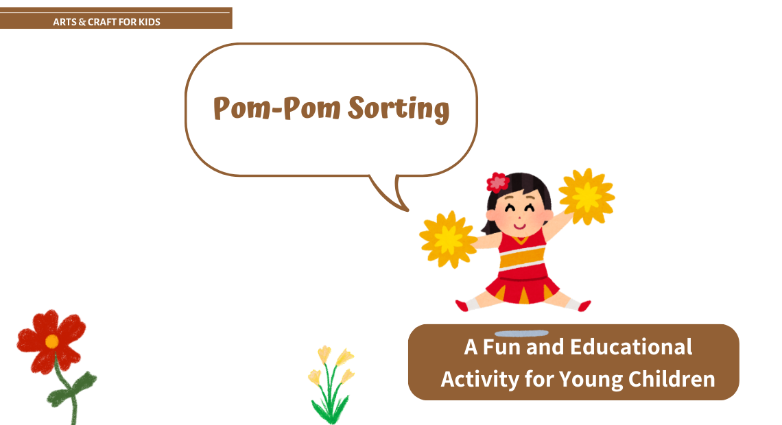 Pom-Pom Sorting_ A Fun and Educational Activity for Young Children